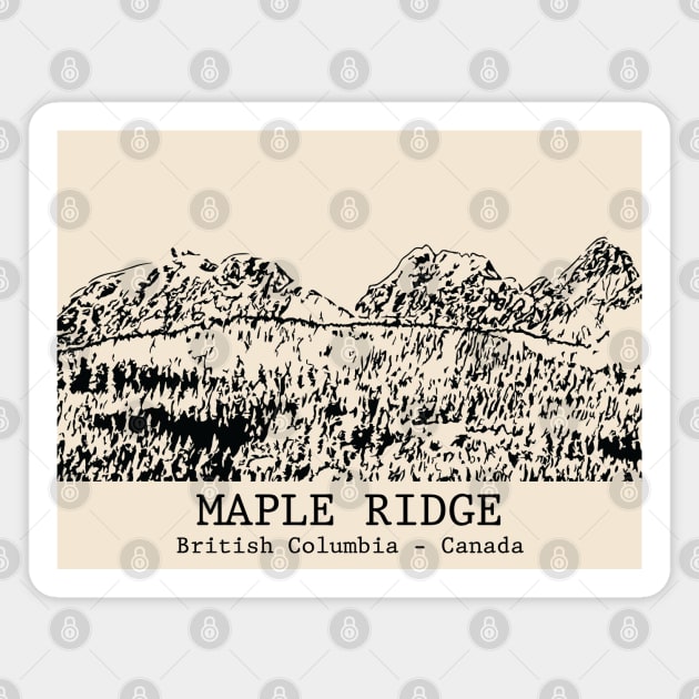 Maple Ridge - British Columbia Magnet by Lakeric